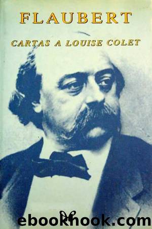 Cartas a Louise Colet by Gustave Flaubert