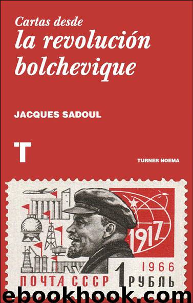 Cartas desde la revolución bolchevique by Jacques Sadoul