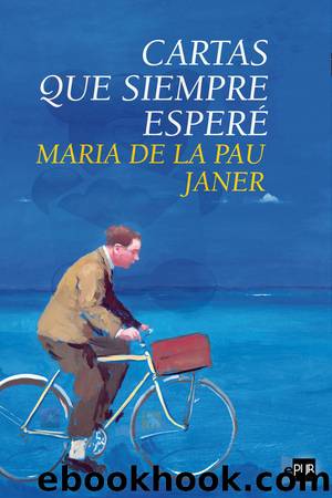 Cartas que siempre esperÃ© by María de la Pau Janer
