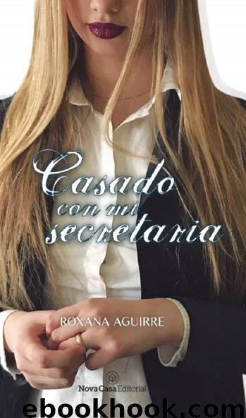 Casado con mi secretaria by Roxana Aguirre
