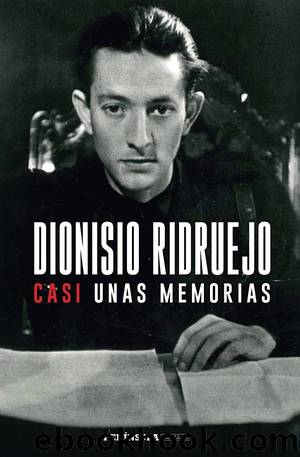 Casi unas memorias by Dionisio Ridruejo
