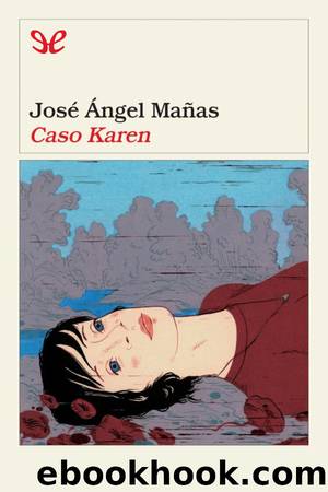 Caso Karen by José Ángel Mañas