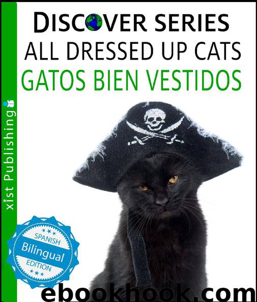 Cats All Dressed Up  Gatos Bien Vestidos by Xist Publishing