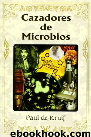 Cazadores de microbios by Paul de Kruif