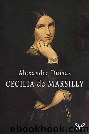 Cecilia de Marsilly by Alejandro Dumas