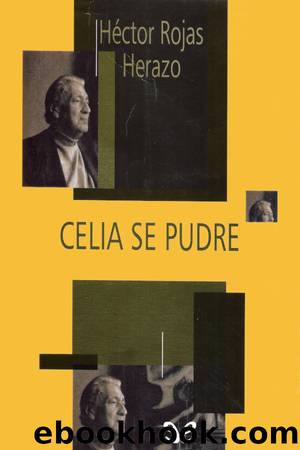 Celia se pudre by Héctor Rojas Herazo