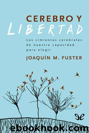 Cerebro y libertad by Joaquín M. Fuster