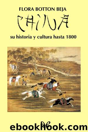 China, su historia y cultura hasta 1800 by Flora Botton Beja