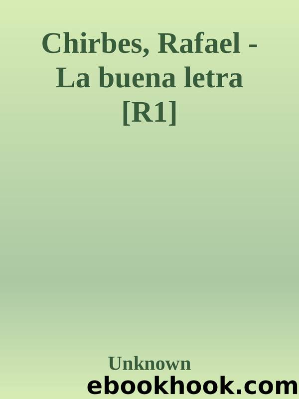 Chirbes, Rafael - La buena letra [R1] by Unknown