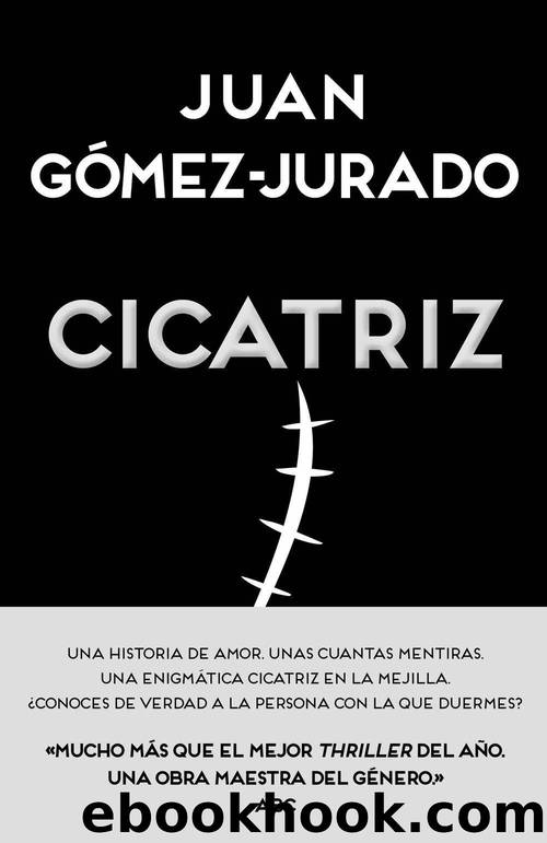 Cicatriz (Spanish Edition) by Juan Gómez-Jurado
