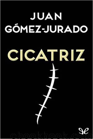 Cicatriz by Juan Gómez-Jurado