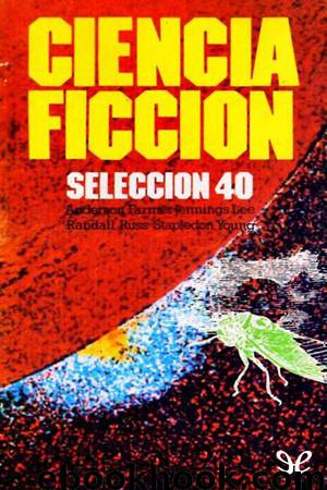 Ciencia ficción. Selección 40 by AA. VV