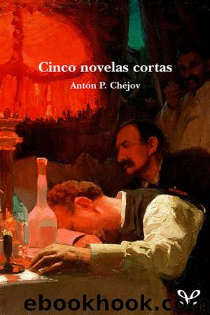 Cinco novelas cortas by Anton Chejov