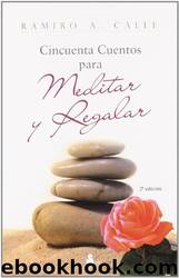 Cincuenta Cuentos Para Meditar y Regalar by Ramiro A. Calle