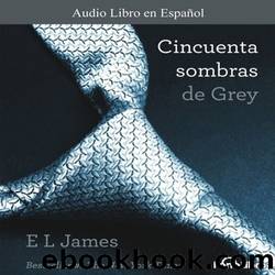 Cincuenta Sombras de Grey by E. L. James