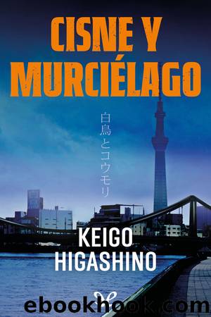 Cisne y murciÃ©lago by Keigo Higashino