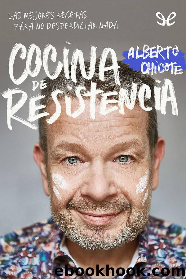 Cocina de resistencia by Alberto Chicote