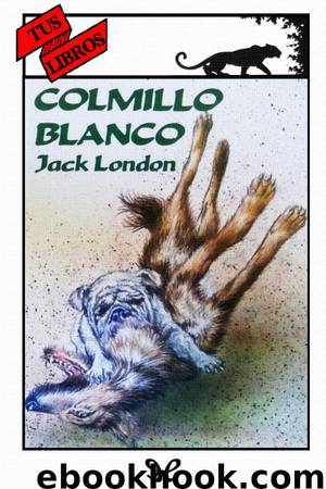 Colmillo Blanco (Ilustrado) by Jack London