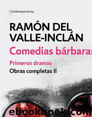 Comedias bárbaras by Ramón del Valle-Inclán