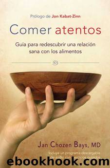 Comer atentos (Mindful Eating) by Jan Chozen Bays