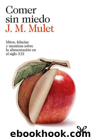 Comer sin miedo by J. M. Mulet