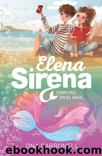Como pez en el agua (Serie Elena Sirena 3) by Ona Carbonell