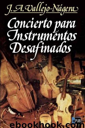 Concierto para instrumentos desafinados by Juan Antonio Vallejo-Nágera