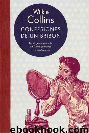 Confesiones de un bribón by Wilkie Collins