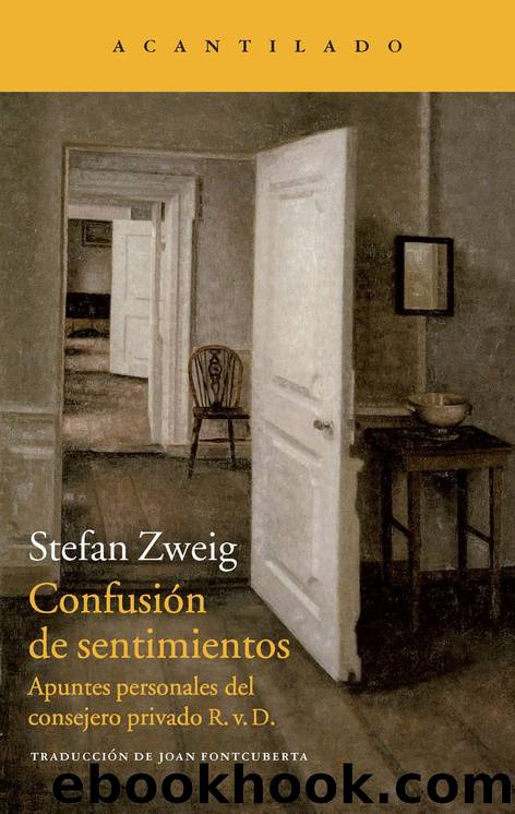 ConfusiÃ³n de sentimientos: Apuntes personales del consejero privado R. v. D. by Stefan Zweig
