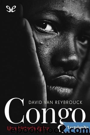 Congo - Una historia Ã©pica by David Van Reybrouck