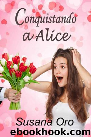 Conquistando a Alice by Susana Oro