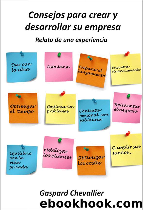 Consejos para crear y desarrollar su empresa: Relato de una experiencia (Spanish Edition) by Gaspard Chevallier