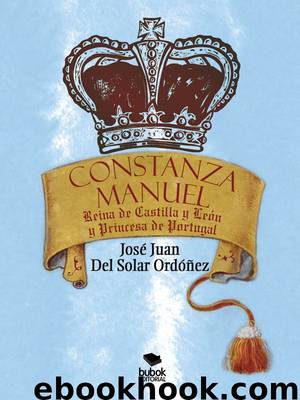 Constanza Manuel. Reina de Castilla y León y princesa de Portugal by José Juan Del Solar Ordóñez