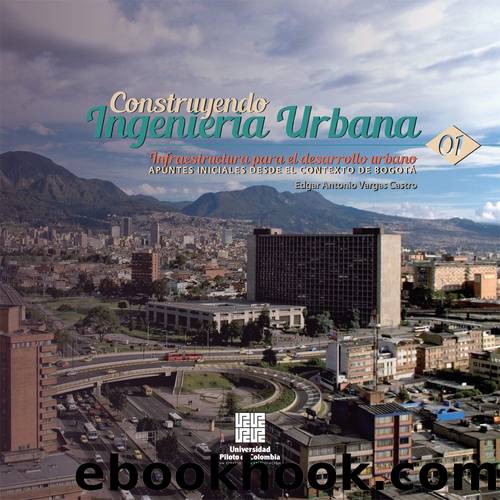 Construyendo Ingenieria Urbana by Edgar Antonio Vargas Castro