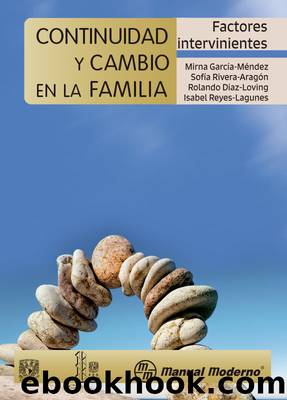 Continuidad y cambio en la familia. Factores intervinientes (Spanish Edition) by Mirna García-Méndez & Sofía Rivera-Aragón & Díaz-Loving Rolando