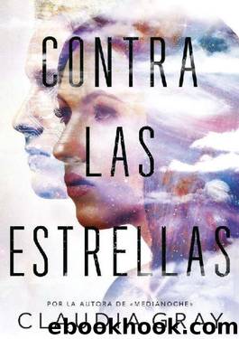 Contra las estrellas (Spanish Edition) by Claudia Gray