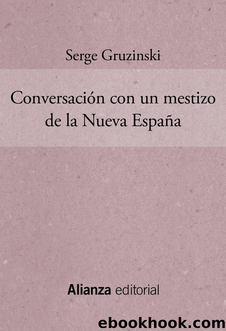 ConversaciÃ³n con un mestizo de la Nueva EspaÃ±aâ© by Serge Gruzinski