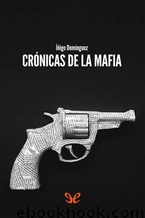 Crónicas de la Mafia by Íñigo Domínguez Gabina