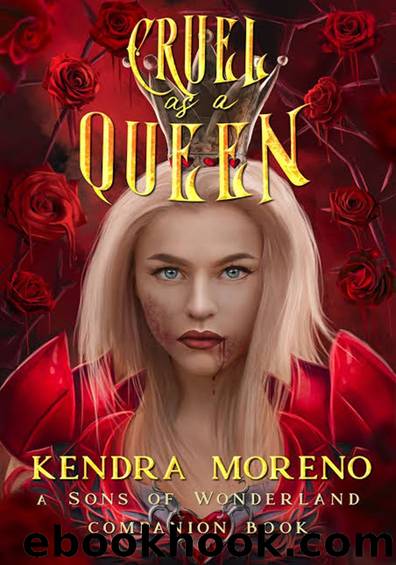 Cruel as a queen by Kendra Moreno