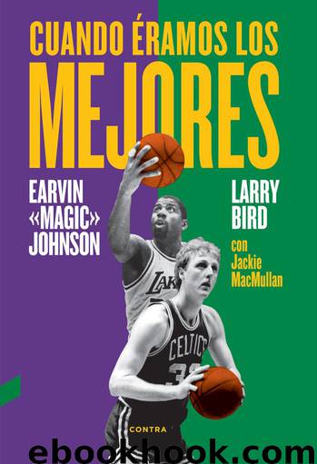 Cuando éramos los mejores by Larry Bird & Earvin «Magic» Johnson & Jackie MacMullan