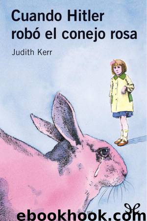 Cuando Hitler robó el conejo rosa by Judith Kerr