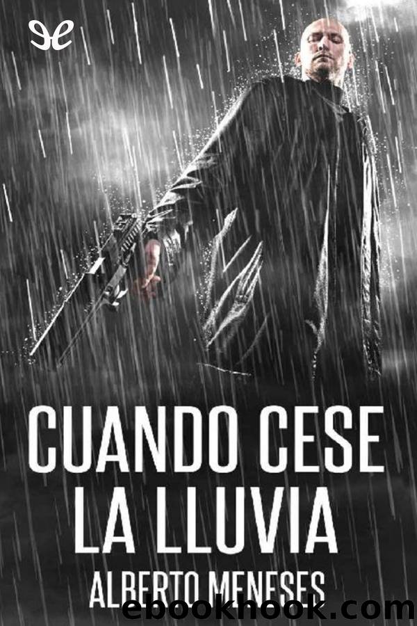 Cuando cese la lluvia by Alberto Meneses