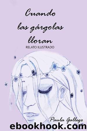 Cuando las gÃ¡rgolas lloran by Paula Gallego