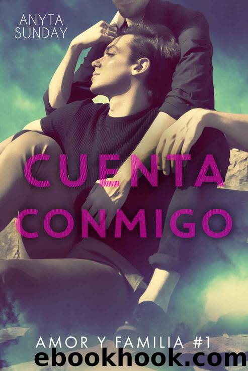 Cuenta conmigo (Amor y familia nÂº 1) (Spanish Edition) by Sunday Anyta