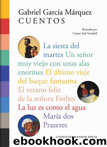 Cuentos (ilustrados por Carme SolÃ© Vendrell) by Gabriel García Márquez