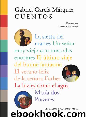 Cuentos (ilustrados por Carme Solé Vendrell) by Gabriel García Márquez