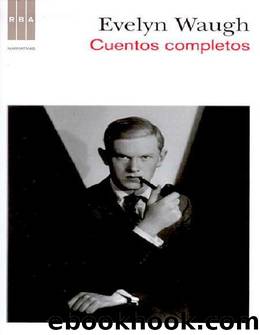 Cuentos Completos by Evelyn Waugh
