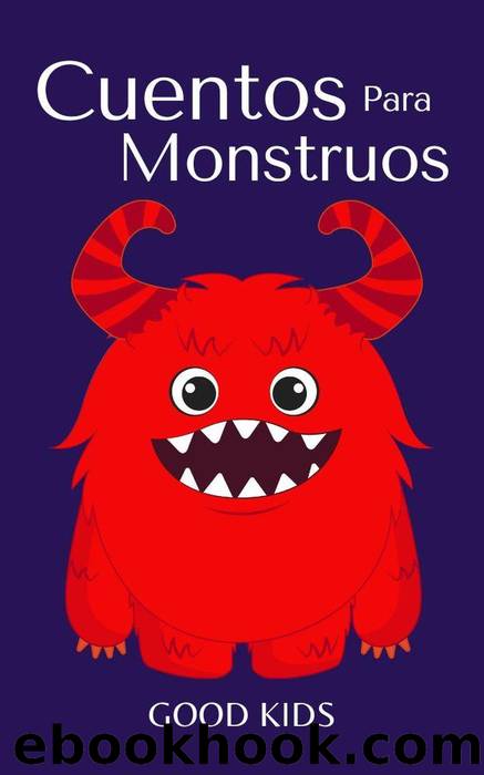 Cuentos Para Monstruos by Good Kids