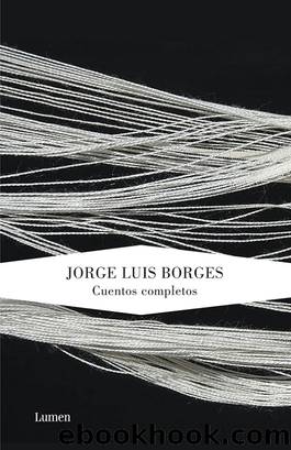 Cuentos completos by Borges Jorge Luis