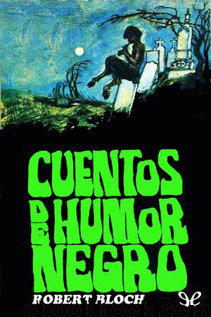 Cuentos de humor negro by Robert Bloch